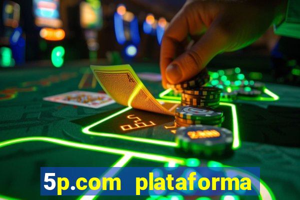 5p.com plataforma de jogos